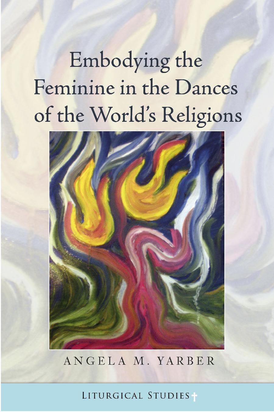Embodying the Feminine in the Dances of the World's Religions